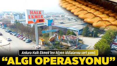 Ankara Halk Ekmek’ten hijyen iddialarına sert yanıt: “Algı operasyonu”