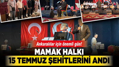 Ankaralılar için önemli gün! Mamak halkı 15 Temmuz şehitlerini andı!