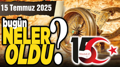 15 Temmuz'da Ankara'da hangi önemli gelişmeler meydana geldi ?