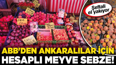 ABB'den Ankaralılar için hesaplı meyve sebze! Ankara'da şeftali el yakıyor