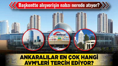 Başkentte alışverişin nabzı nerede atıyor? Ankaralılar en çok hangi AVM’leri tercih ediyor?