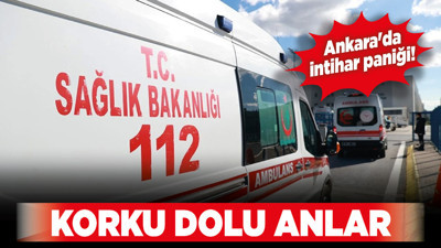 Ankara'da intihar paniği! Korku dolu anlar