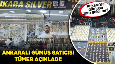 Ankara'da gümüşe zam geldi mi? Ankaralı gümüş satıcısı Tümer açıkladı!