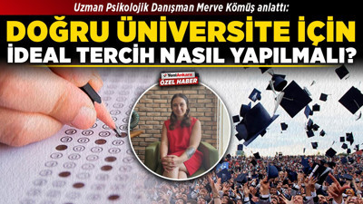 Uzman Psikolojik Danışman Merve Kömüş anlattı: Doğru üniversite için ideal tercih nasıl yapılmalı?