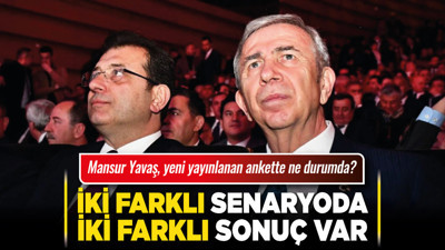 Mansur Yavaş, yeni yayınlanan ankette ne durumda? İki farklı senaryoda iki farklı sonuç var