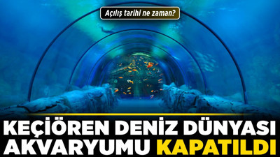 Keçiören Deniz Dünyası Akvaryumu kapatıldı! Açılış tarihi ne zaman?