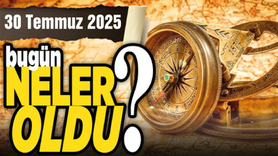 30 Temmuz'da Ankara'da neler oldu?
