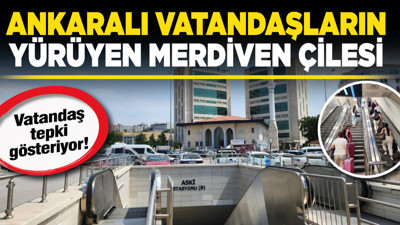 Ankaralı vatandaşların yürüyen merdiven çilesi! Vatandaş tepki gösteriyor!