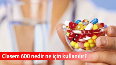 Clasem 600 hakkında merak edilenler: Ne için kullanılır, antibiyotik mi ve nasıl kullanılmalı?