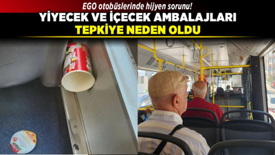 EGO otobüslerinde hijyen sorunu! Yiyecek ve içecek ambalajları tepkiye neden oldu