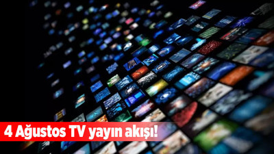 4 Ağustos TV Yayın akışı! Televizyonda ne var? Komedi, dram, aksiyon...
