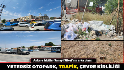 Ankara İskitler Sanayi Sitesi'nin arka planı: Yetersiz otopark, trafik, çevre kirliliği