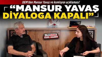 DEM'den Mansur Yavaş ve komisyon açıklaması! "Mansur Yavaş diyaloga kapalı!"