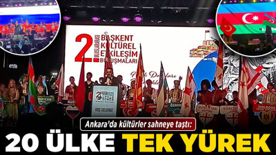 Ankara’da kültürler sahneye taştı: 20 ülke tek yürek!