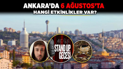 Ankara’da 6 Ağustos’ta hangi etkinlikler var?