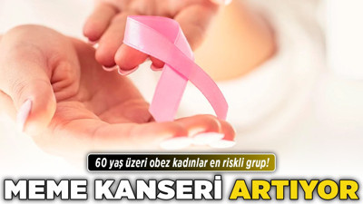 Meme kanseri artıyor! 60 yaş üzeri obez kadınlar en riskli grup!