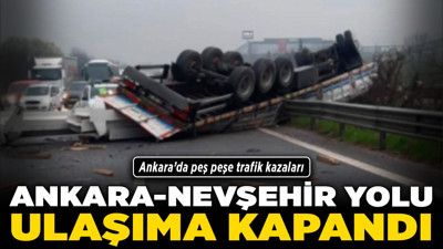 Ankara’da peş peşe trafik kazaları! Ankara- Nevşehir yolu ulaşıma kapandı