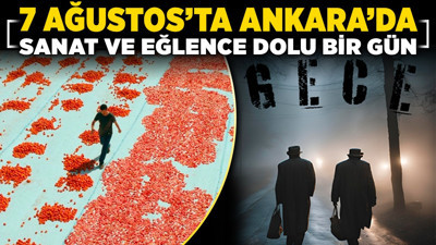 7 Ağustos’ta Ankara’da 'Hemme'nin Öldüğü Günlerden Biri' keyfi