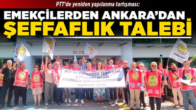 PTT’de yeniden yapılanma tartışması: Emekçilerden Ankara'dan şeffaflık talebi