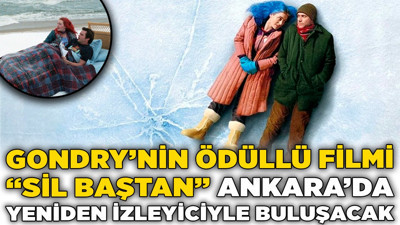 Gondry'nin ödüllü filmi "Sil Baştan" Ankara'da yeniden izleyiciyle buluşacak