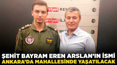 Şehit Bayram Eren Arslan’ın ismi Ankara’da mahallesinde yaşatılacak