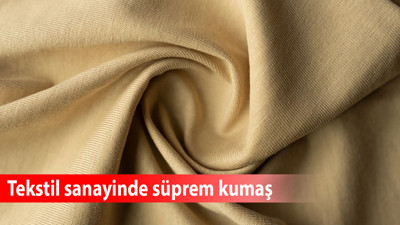 Tekstil sanayinde süprem kumaş: Özellikleri ve üretim teknikleri