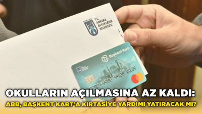 Okulların açılmasına az kaldı: ABB, Başkent Kart'a kırtasiye yardımı yatıracak mı?