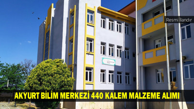 AKYURT BİLİM MERKEZİ 440 KALEM MALZEME ALIMI
