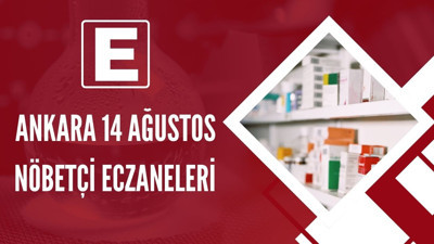 14 Ağustos'ta Ankara’da ilçe ilçe eczane listesi: Adres ve iletişim bilgileriyle