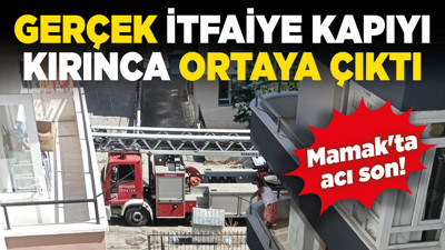 Mamak'ta acı son! Gerçek itfaiye kapıyı kırınca ortaya çıktı!
