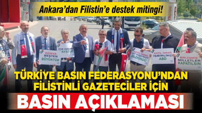 Türkiye Basın Federasyonu’ndan Filistinli Gazeteciler için basın açıklaması