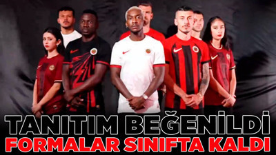 Tanıtım beğenildi, formalar sınıfta kaldı