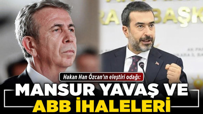 Hakan Han Özcan'ın eleştiri odağı: Mansur Yavaş ve ABB ihaleleri