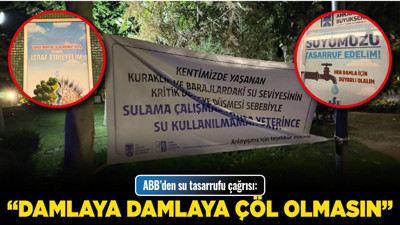 ABB’den su tasarrufu çağrısı: “Damlaya damlaya çöl olmasın”