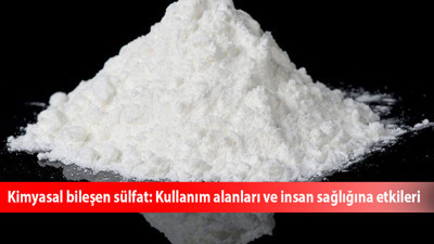 Kimyasal bileşen sülfat: Kullanım alanları ve insan sağlığına etkileri