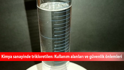 Kimya sanayinde trikloretilen: Kullanım alanları ve güvenlik önlemleri