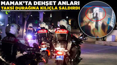 Mamak'ta dehşet anları! Taksi durağına kılıçla saldırdı