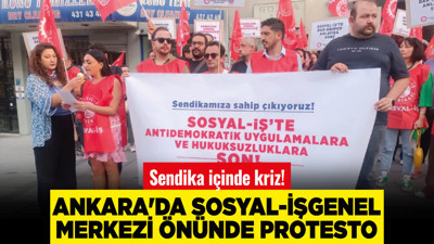 Ankara'da Sosyal-İş Genel Merkezi önünde protesto!