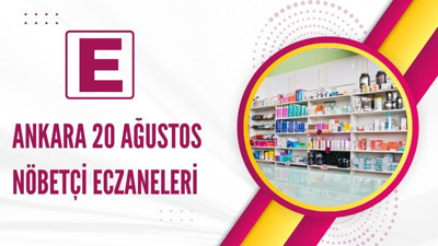 20 Ağustos Ankara nöbetçi eczaneler listesi: Hangi eczane açık?