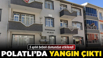 Polatlı'da yangın çıktı! 5 aylık bebek dumandan etkilendi