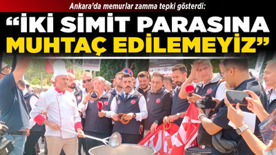 Ankara’da memurlar zamma tepki gösterdi: “İki simit parasına muhtaç edilemeyiz!”