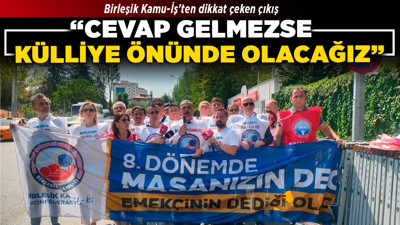 Birleşik Kamu-İş'ten dikkat çeken çıkış! "Cevap gelmezse külliye önünde olacağız"