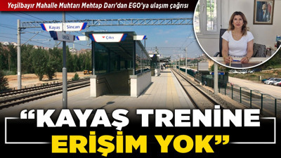Yeşilbayır Mahalle Muhtarı Mehtap Darı’dan EGO’ya ulaşım çağrısı! “Kayaş trenine erişim yok”