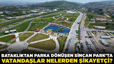 Bataklıktan parka dönüşen Sincan Park'ta vatandaşlar nelerden şikayetçi?