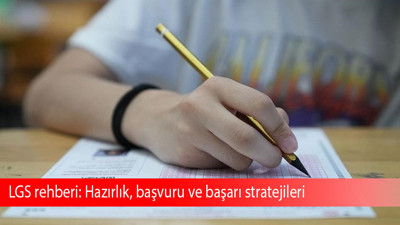 LGS rehberi: Hazırlık, başvuru ve başarı stratejileri