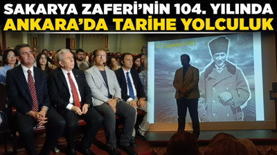 Sakarya Zaferi’nin 104. yılında Ankara’da tarihe yolculuk