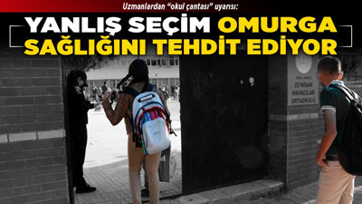 Uzmanlardan "okul çantası" uyarısı: Yanlış seçim omurga sağlığını tehdit ediyor