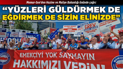 Memur-Sen’den Hazine ve Maliye Bakanlığı önünde çağrı: “Yüzleri güldürmek de eğdirmek de sizin elinizde”
