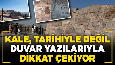 Kale, tarihiyle değil duvar yazılarıyla dikkat çekiyor