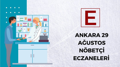 Ankara’da 29 Ağustos nöbetçi eczaneler: İlçe ilçe tam liste